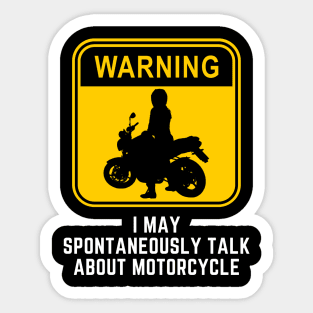Warning May Spontaneously Start Talking About Motorcycle Sticker